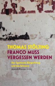 Thomas Stölting: Franco muss vergessen werden